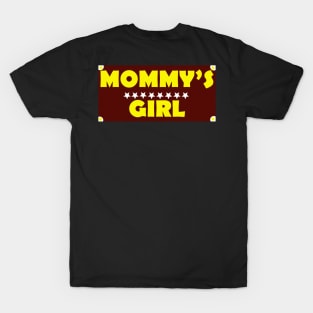 mommy’s girl T-Shirt